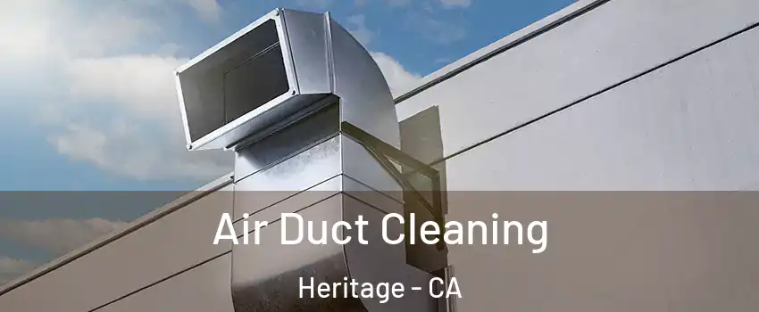 Air Duct Cleaning Heritage - CA