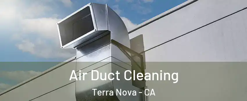 Air Duct Cleaning Terra Nova - CA