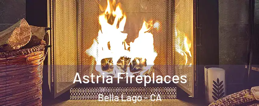 Astria Fireplaces Bella Lago - CA