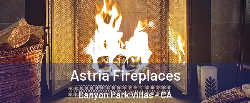 Astria Fireplaces Canyon Park Villas - CA