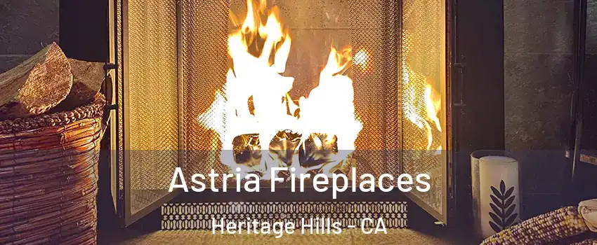 Astria Fireplaces Heritage Hills - CA