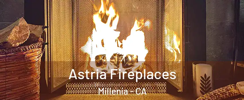 Astria Fireplaces Millenia - CA