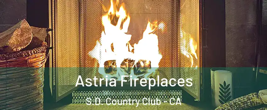 Astria Fireplaces S.D. Country Club - CA