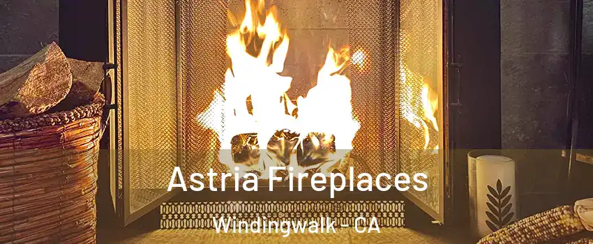 Astria Fireplaces Windingwalk - CA