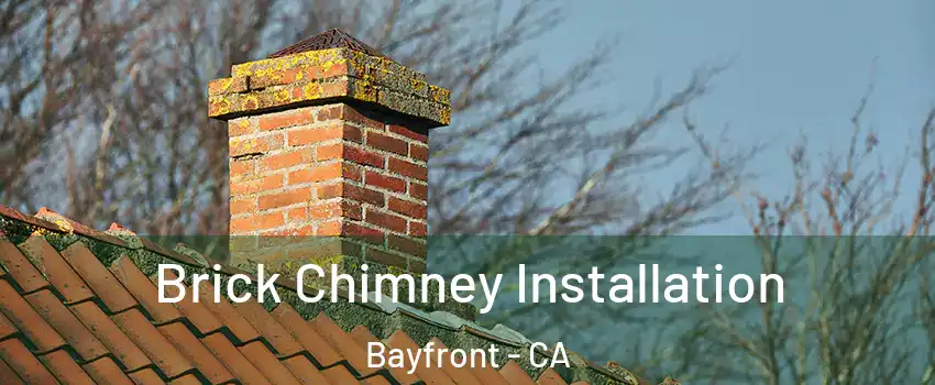 Brick Chimney Installation Bayfront - CA