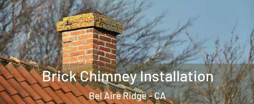 Brick Chimney Installation Bel Aire Ridge - CA