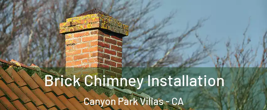 Brick Chimney Installation Canyon Park Villas - CA