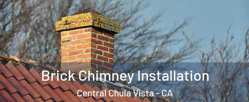 Brick Chimney Installation Central Chula Vista - CA