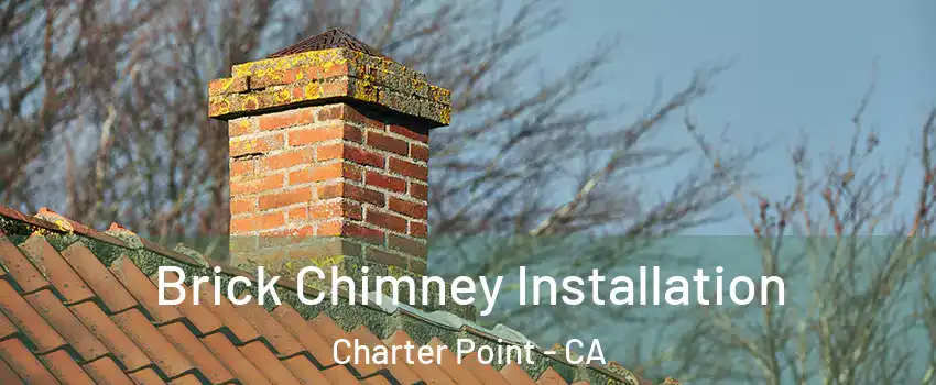 Brick Chimney Installation Charter Point - CA