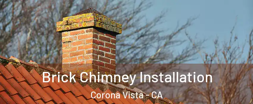 Brick Chimney Installation Corona Vista - CA