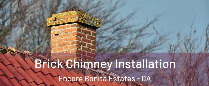 Brick Chimney Installation Encore Bonita Estates - CA