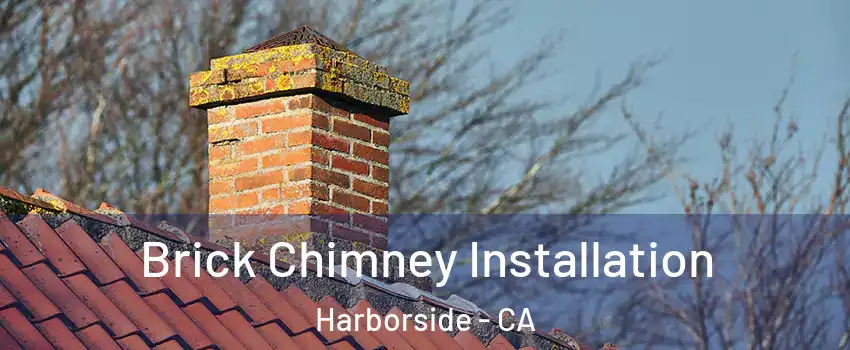 Brick Chimney Installation Harborside - CA