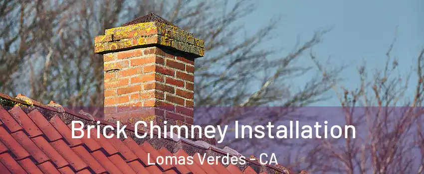 Brick Chimney Installation Lomas Verdes - CA