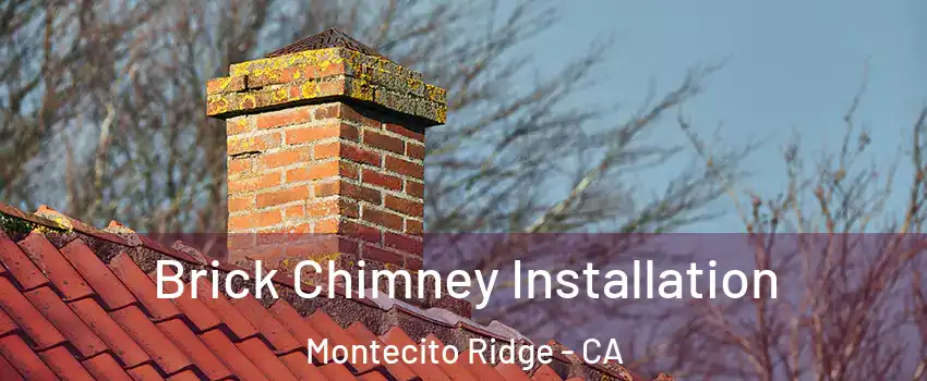 Brick Chimney Installation Montecito Ridge - CA