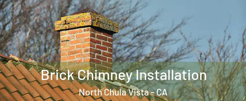 Brick Chimney Installation North Chula Vista - CA