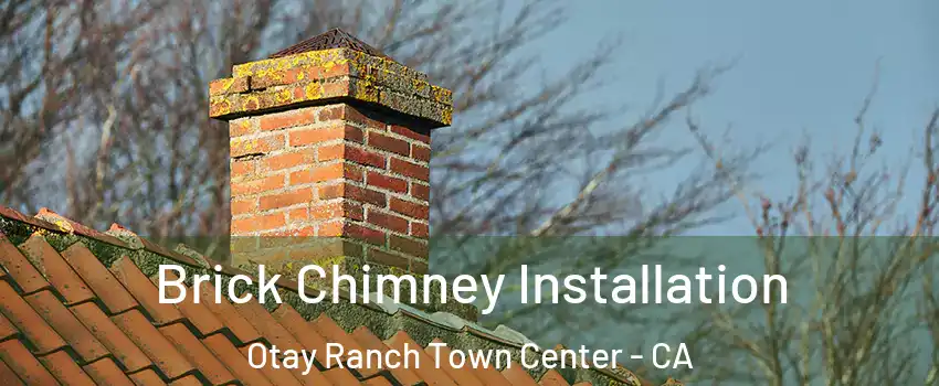 Brick Chimney Installation Otay Ranch Town Center - CA