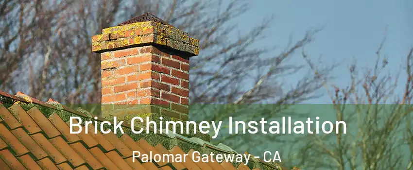 Brick Chimney Installation Palomar Gateway - CA