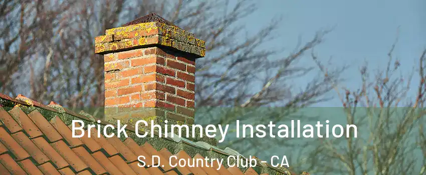 Brick Chimney Installation S.D. Country Club - CA