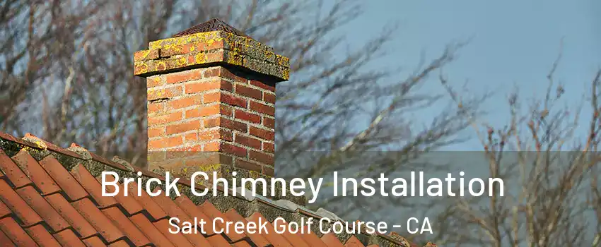 Brick Chimney Installation Salt Creek Golf Course - CA