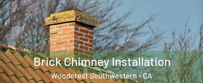 Brick Chimney Installation Woodcrest Southwestern - CA