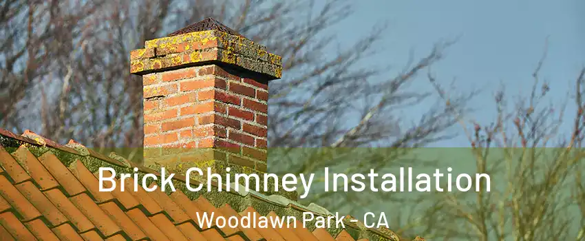 Brick Chimney Installation Woodlawn Park - CA