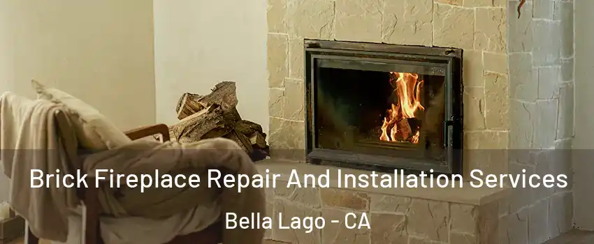 Brick Fireplace Repair And Installation Services Bella Lago - CA