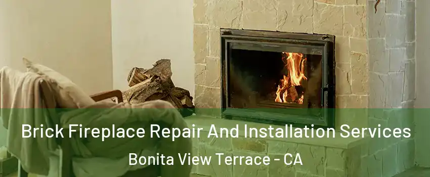 Brick Fireplace Repair And Installation Services Bonita View Terrace - CA