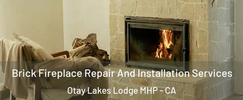 Brick Fireplace Repair And Installation Services Otay Lakes Lodge MHP - CA