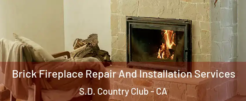 Brick Fireplace Repair And Installation Services S.D. Country Club - CA