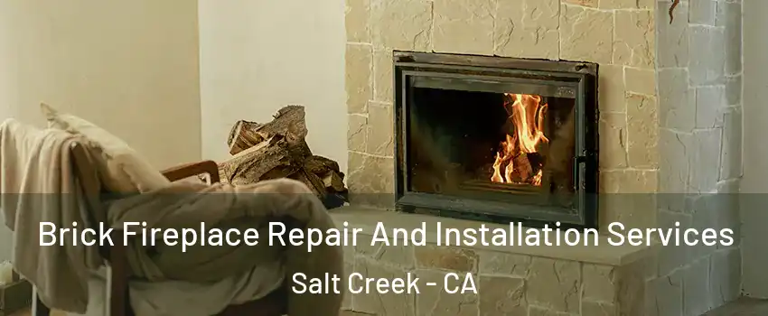 Brick Fireplace Repair And Installation Services Salt Creek - CA