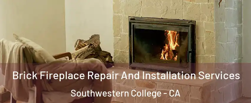 Brick Fireplace Repair And Installation Services Southwestern College - CA