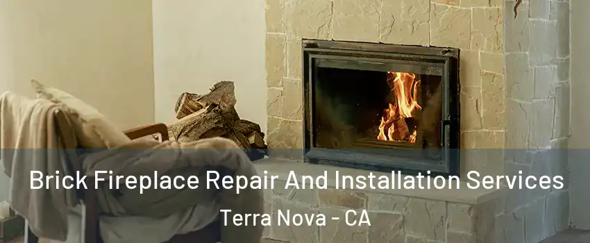 Brick Fireplace Repair And Installation Services Terra Nova - CA