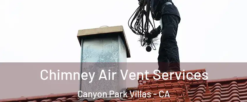 Chimney Air Vent Services Canyon Park Villas - CA