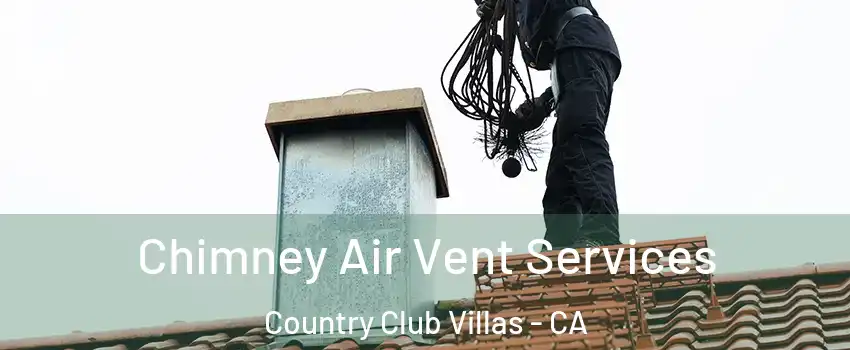 Chimney Air Vent Services Country Club Villas - CA