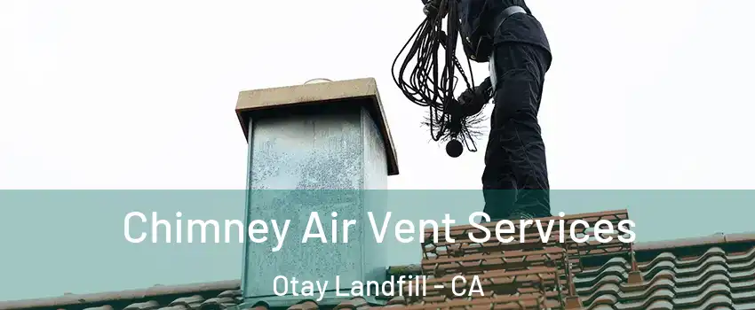 Chimney Air Vent Services Otay Landfill - CA