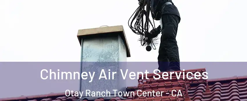 Chimney Air Vent Services Otay Ranch Town Center - CA