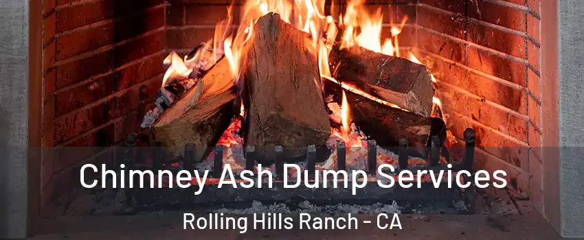 Chimney Ash Dump Services Rolling Hills Ranch - CA