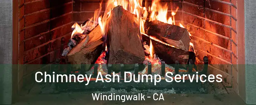 Chimney Ash Dump Services Windingwalk - CA