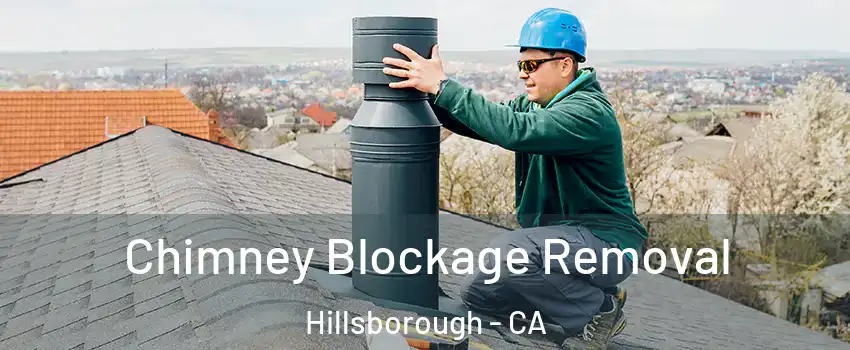 Chimney Blockage Removal Hillsborough - CA