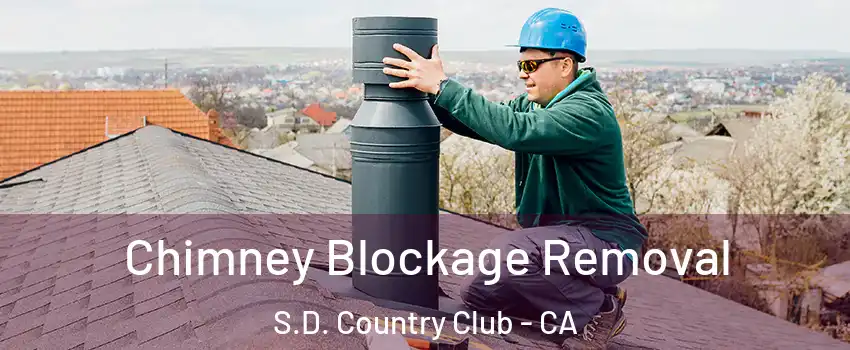 Chimney Blockage Removal S.D. Country Club - CA