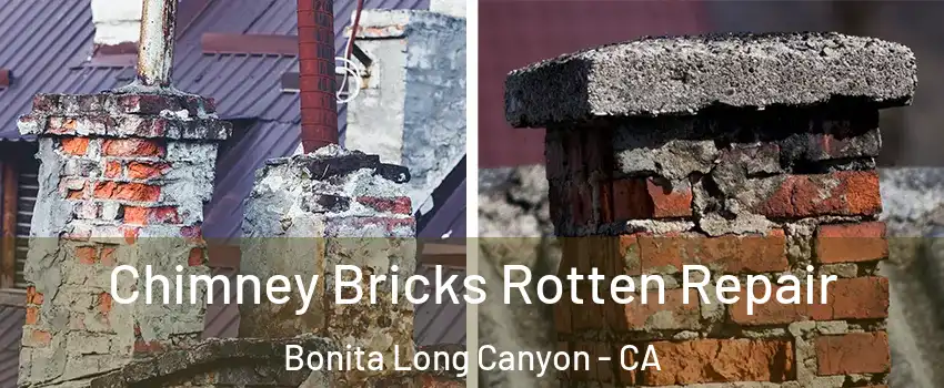 Chimney Bricks Rotten Repair Bonita Long Canyon - CA