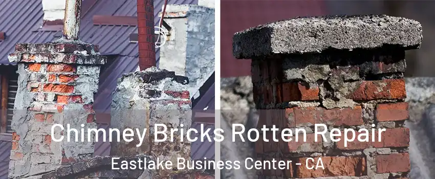 Chimney Bricks Rotten Repair Eastlake Business Center - CA
