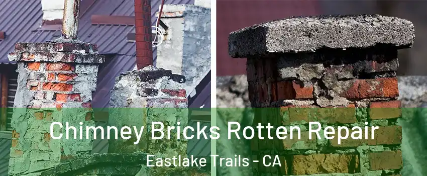 Chimney Bricks Rotten Repair Eastlake Trails - CA