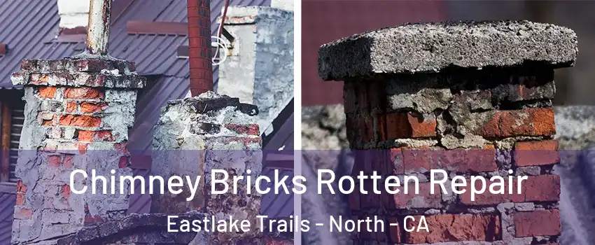 Chimney Bricks Rotten Repair Eastlake Trails - North - CA