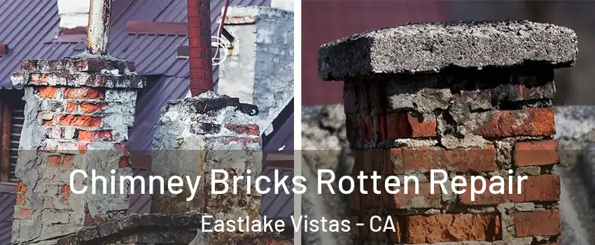 Chimney Bricks Rotten Repair Eastlake Vistas - CA