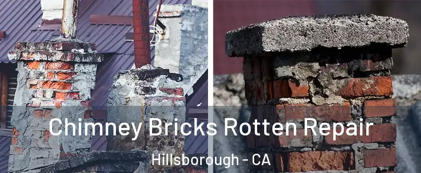 Chimney Bricks Rotten Repair Hillsborough - CA