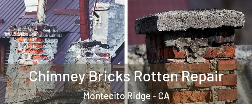 Chimney Bricks Rotten Repair Montecito Ridge - CA