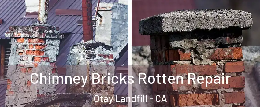 Chimney Bricks Rotten Repair Otay Landfill - CA