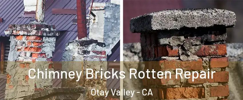 Chimney Bricks Rotten Repair Otay Valley - CA