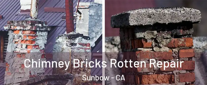 Chimney Bricks Rotten Repair Sunbow - CA